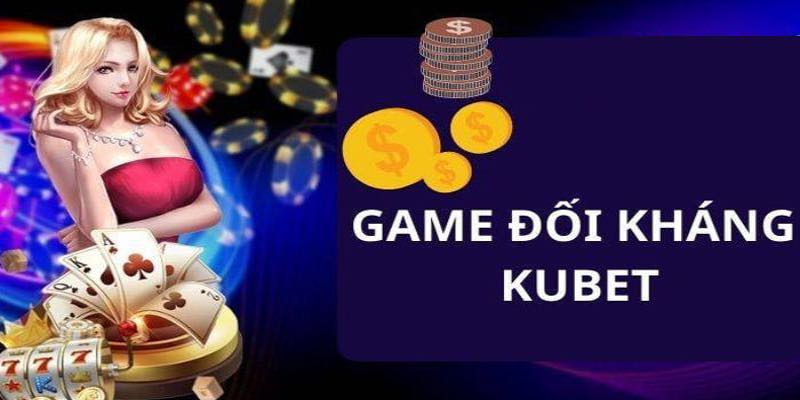 Giới thiệu Đối kháng KUBET