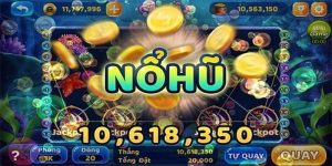 Nổ hủ uy tín tại nhà cái kubet