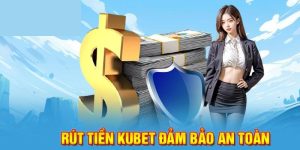 Quy trình rút tiền kubet chuẩn