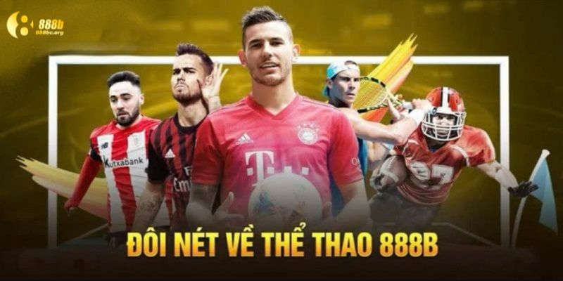 Thể Thao 888b với nhiều tính năng vượt bậc